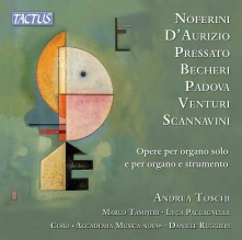 CD TOSCHI, ANDREA - WORKS FOR SOLO ORGAN & FOR ORGAN & INSTRUMENT
