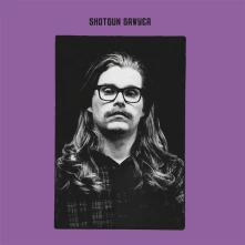 Shotgun Sawyer, Vinyl SHOTGUN SAWYER