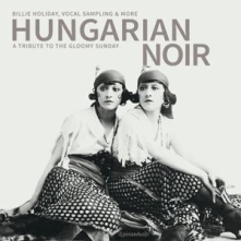 CD Hungarian Noir. A Tribute To The Gloomy Sunday