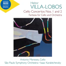 CD MENESES, ANTONIO / ISAAC - VILLA-LOBOS: CELLO CONCERTOS NOS. 1 AND 2