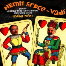 Jaroslav Uhlíř a Zdeněk Svěrák, CD Nemít Srdce - Vadí