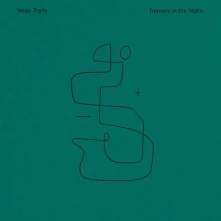 Vega Trails, Vinyl TREMORS IN THE STATIC