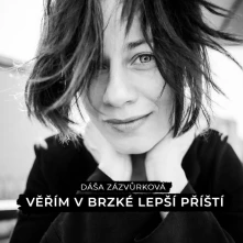Dáša Zázvůrková, CD Věřím v brzké lepší příští