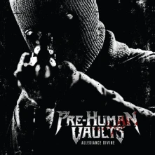 Pre-Human Vaults, CD Allegiance Divine
