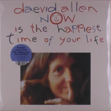 Daevid Allen, Vinyl NOW IS THE HAPPIEST TIME OF YOUR LIFE