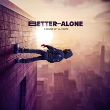 A Boogie wit da Hoodie, CD Better off Alone