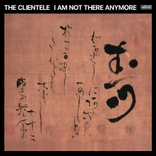 CD CLIENTELE - I AM NOT THERE ANYMORE