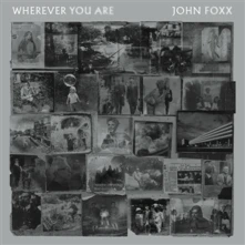 John Foxx, Vinyl WHEREVER YOU ARE