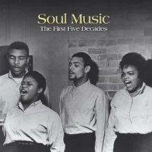 CD SOUL MUSIC: THE FIRST FIVE DECADE