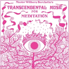 Vinyl BURCHETTE, MASTER WILBURN - TRANSCENDENTAL MUSIC FOR MEDITATION