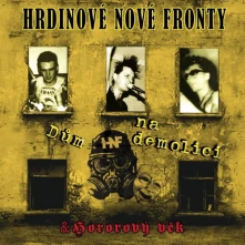 Hrdinové Nové Fronty, CD Dům na demolici / Hororový věk
