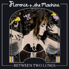 Florence and the Machine, CD BETWEEN TWO LUNGS