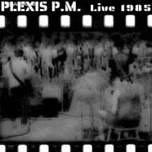 PLEXIS, Vinyl Live 1985