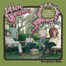 The Pink Stones, Vinyl YOU KNOW WHO