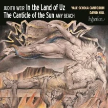 Yale Schola Cantorum, CD WEIR: IN THE LAND OF UZ & BEACH: THE CANTICLE OF THE SUN
