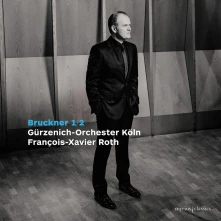 François-Xavier Roth, CD BRUCKNER: SYMPHONY NO. 1 & 2