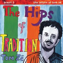 Vinyl ZE, TOM - BRAZIL CLASSICS 5: HIPS OF TRADITION - RETURN OF TOM ZE