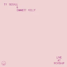 Ty Segall & Emmett Kelly, Vinyl LIVE AT WORSHIP