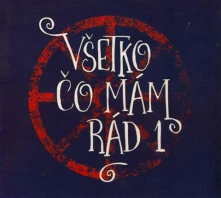 CD Všetko Čo Mám Rád 1