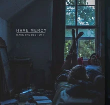 Have Mercy, Vinyl HAVE MERCY - MAKE THE BEST OF IT