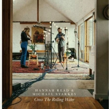 CD READ, HANNAH & MICHAEL ST - CROSS THE ROLLING WATER