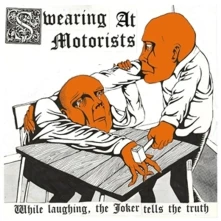 Swearing At Motorists, Vinyl WHILE LAUGHING, THE JO...
