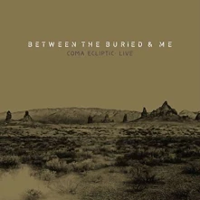 Between the Buried and Me, CD COMA ECLIPTIC: LIVE