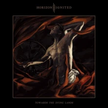 Horizon Ignited, CD TOWARDS THE DYING LANDS
