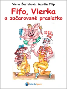 Kniha Fifo, Vierka a začarované prasiatko