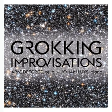 CD DEFORCE, ARNE / JOHAN HUY - GROKKING IMPROVISATIONS