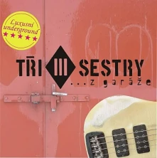 Tři Sestry, CD Z GARAZE