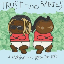 Lil Wayne, CD feat. Rich The Kid - Trust Fund Babies