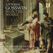 CD LE MIROIR DE MUSIQUE / BA - ANTOINE GOSSWIN: SELECTED WORKS