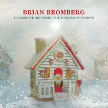 Brian Bromberg, CD CELEBRATE ME HOME: THE HOLIDAY SESSIONS