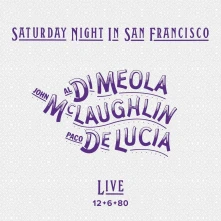Al Di Meola, John McLaughlin, Paco de Lucía, CD SATURDAY NIGHT IN SAN FRANCISCO