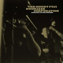 The Mount Fuji Doomjazz Corporation, CD MOUNT FUJI DOOMJAZZ CORPO - DOOMJAZZ FUTURE CORPSES