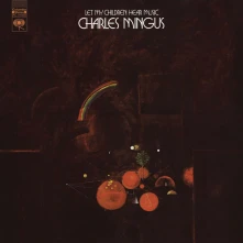 Charles Mingus, Vinyl LET MY CHILDREN HEAR MUSI