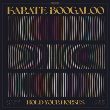 CD KARATE BOOGALOO - HOLD YOUR HORSES
