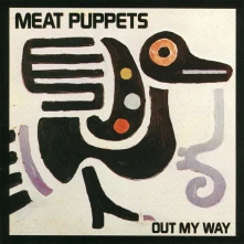Meat Puppets, CD OUT MY WAY