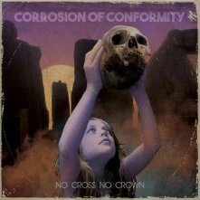 Corrosion of Conformity, CD NO CROSS NO CROWN