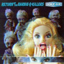 Sator, Vinyl RETURN OF THE BARBIE-Q-KILLERS