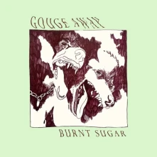 Gouge Away, Vinyl BURNT SUGAR