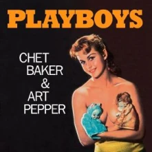 Vinyl Chet Baker & Art Pepper - Playboys (Mono 180g Vinyl)
