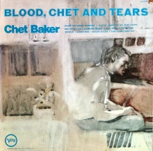 Chet Baker, Vinyl Blood, Chet And Tears (Verve Records)