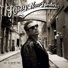 Huey and the New Yorkers, Vinyl SAY IT TO MY FACE
