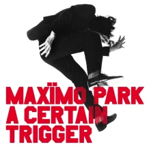 Maxïmo Park, CD A CERTAIN TRIGGER/MISS...