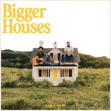 Dan + Shay, Vinyl BIGGER HOUSE