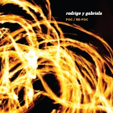 Rodrigo y Gabriela, CD FOC / RE-FOC