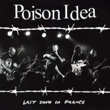 Poison Idea, Vinyl LAST SHOW IN FRANCE