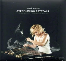 Enikő Ginzery, CD Overflowing Crystals (Contemporary Music For Cimbalom)